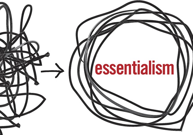 The Way of the Essentialist isn’t about getting more done in less time. It’s about getting only the right things