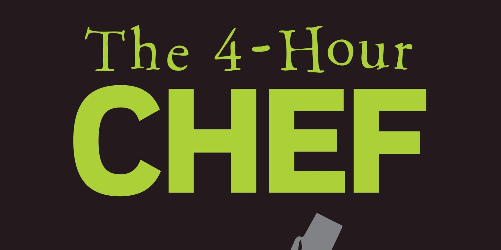 &amp;lt;br /&amp;gt;&lt;br /&gt;<br /> The 4-Hour Chef isn’t just a cookbook.