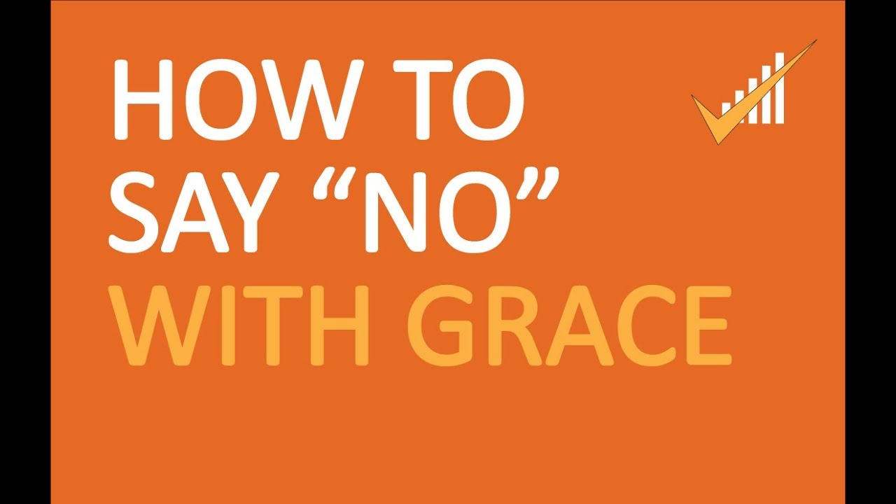 How to Say “No’ With Grace Power of a Positive “No” | Productivity Principle Video by